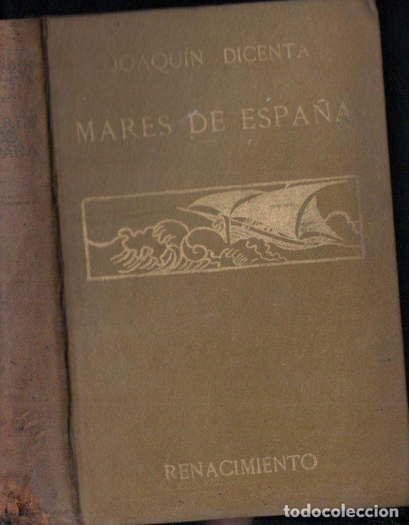 Libros antiguos: JOAQUIN DICENTA : MARES DE ESPA&Ntilde;A (RENACIMIENTO, 1913) - Foto 1
