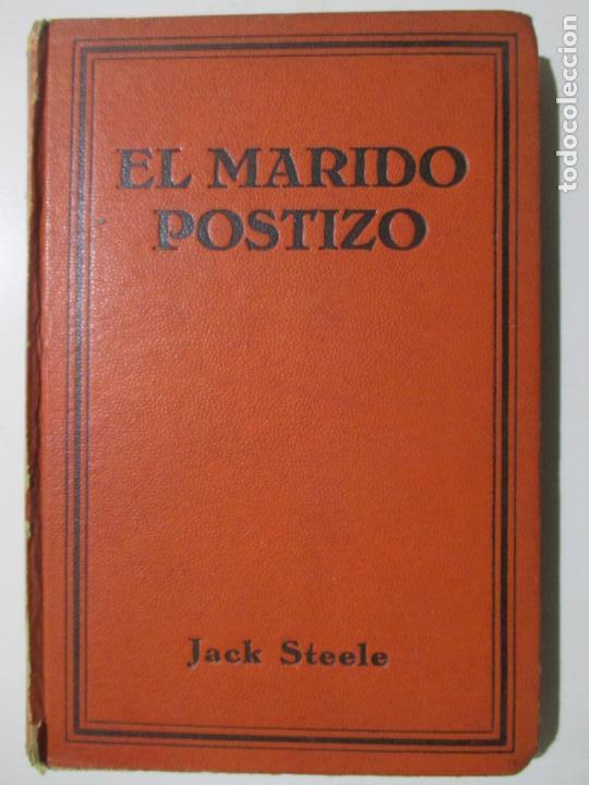 Libros antiguos: EL MARIDO POSTIZO. JACK STEELE. BARCELONA. 1929 - Foto 1