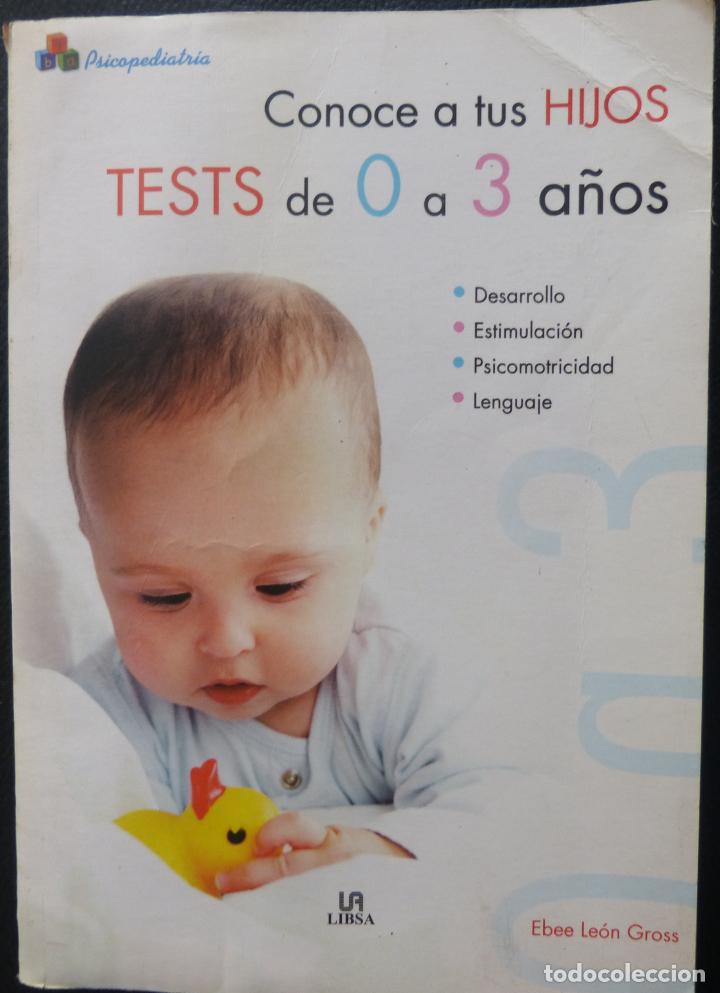 Libros antiguos: Libro Test de 0 a 3 A&ntilde;os,Conoce a tus Hijos,Libsa,Ebee Leon Gross - Foto 1