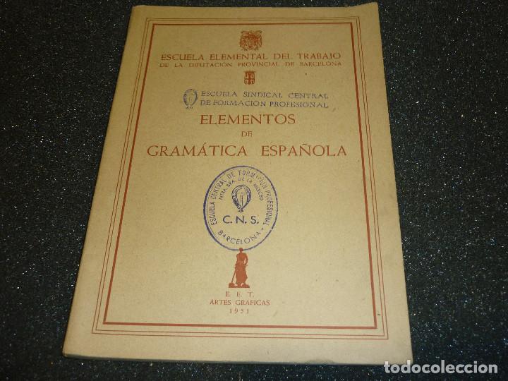 Libros antiguos: ELEMENTOS DE GRAMATICA ESPA&Ntilde;OLA - 1951 - Foto 1