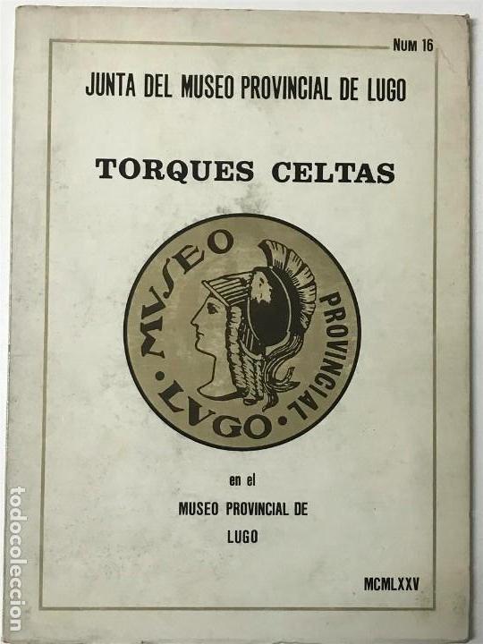 Old books: Junta del Museo Provincial de Lugo Torques Celtas en el Museo Provincial de Lugo. Galicia. 1975.