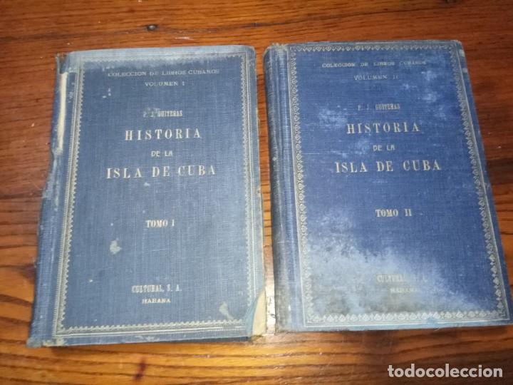 Old books: HISTORIA DE LA ISLA DE CUBA-PEDRO JOSE GUITERAS.2 TOMOS.ESCASO.