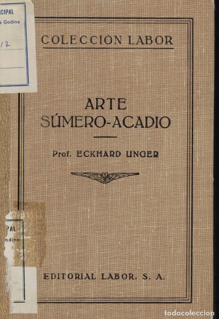 Libros antiguos: Eckhard Unger, Arte s&uacute;mero-acadio - Foto 1