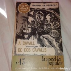 Libros antiguos: A CAVALL DE DOS CAVALLS, MANUEL DE PEDROLO, 1967, EN CATALAN. Lote 146782078