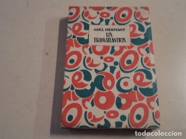 Libros antiguos: LOS TRANSATL&Aacute;NTICOS - ABEL HERMANT - Foto 1