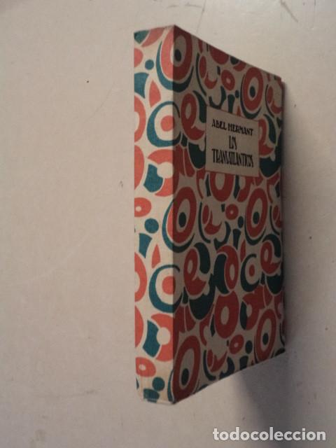 Libros antiguos: LOS TRANSATL&Aacute;NTICOS - ABEL HERMANT - Foto 3