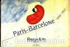 Libros antiguos: Par&iacute;s-Barcelona 1888-1937 Beaux Arts magazine 2002 Rodin Picasso Dal&iacute; Mir&oacute; Picabia ManRay Dora Maar