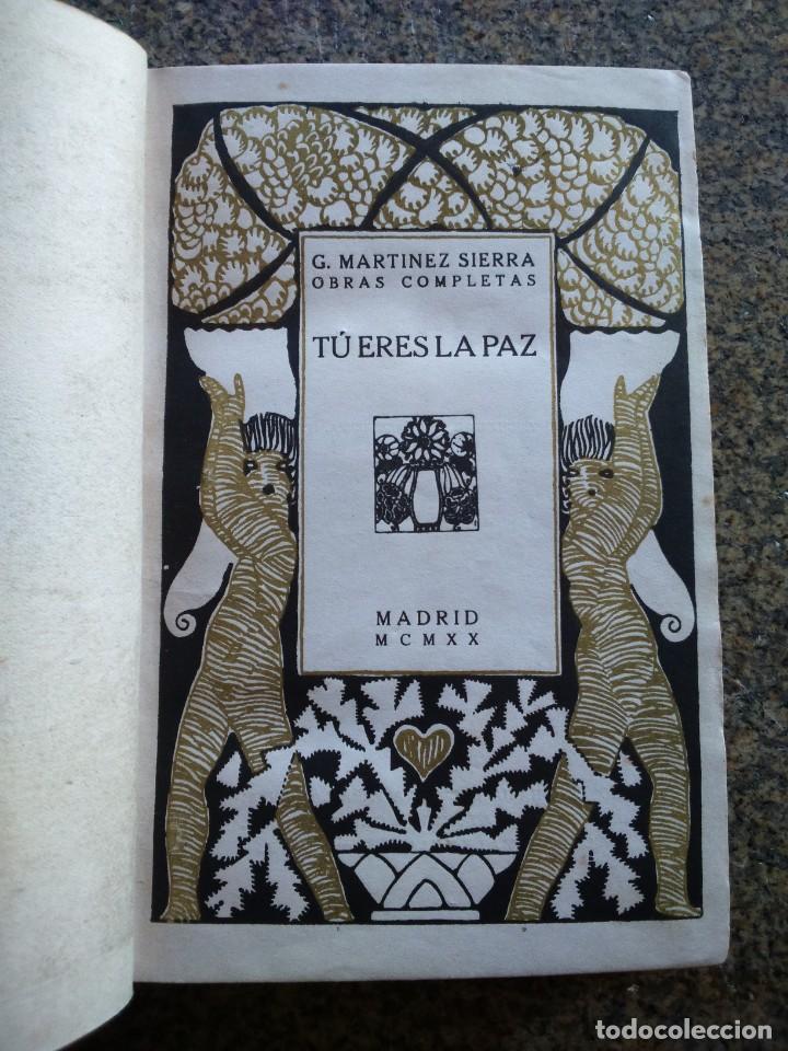 Libros antiguos: TU ERES LA PAZ -- G. MARTINEZ SIERRA -- 1920 -- - Foto 2