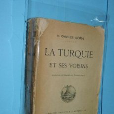 Libros antiguos: LA TURQUIE ET SES VOISINS. WOOD, H. CHARLES. ED. E. GUILMOTO. PARIS 1911. Lote 148276426