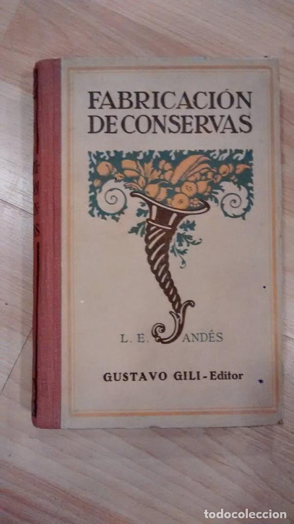 Libros antiguos: Fabricaci&oacute;n de conservas. L. E. And&eacute;s. 1923 - Foto 1