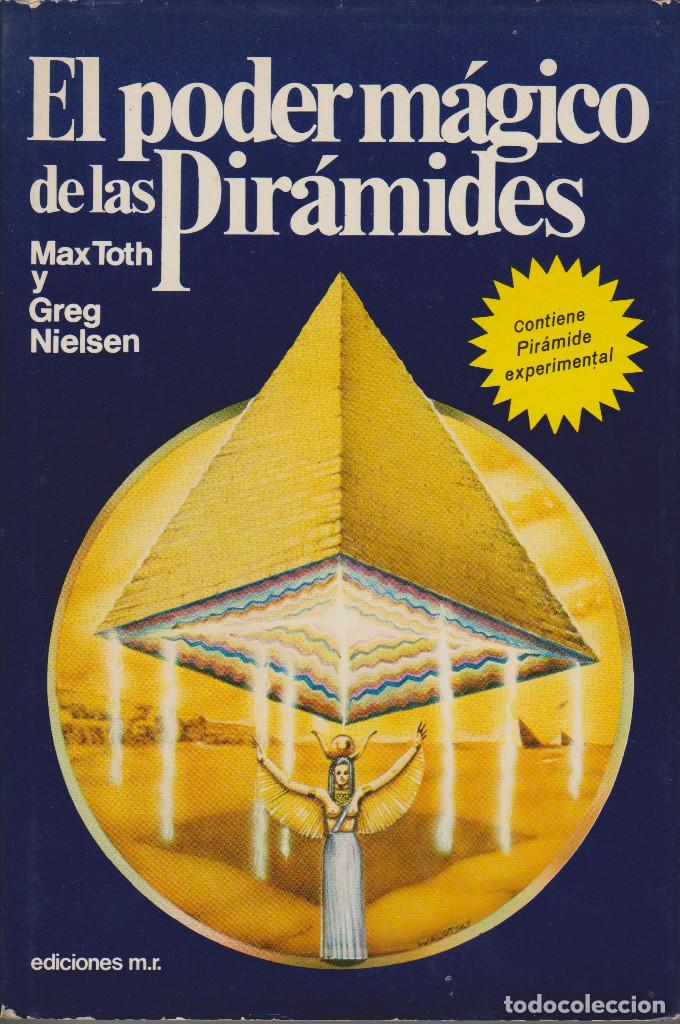 Libros antiguos: EL PODER M&Aacute;GICO DE LAS PIR&Aacute;MIDES.MAX TOTH Y GREG NIELSEN.EDCI.M,R,1977 - Foto 1