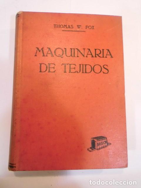 Libros antiguos: MAQUINARIA DE TEJIDOS - THOMAS W. FOX - 1930 - Foto 1