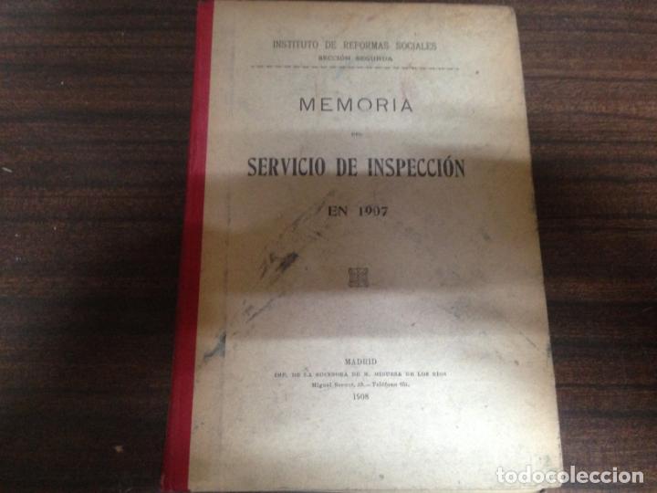 Libri antichi: ANTIGUO LIBRO INSTITUTO REFORMAS SOCIALES MEMORIA DEL SERVICIO DE INSPECCION EN 1907