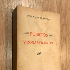 Libros antiguos: JOSE ELIAS DE MOLINS - PUERTOS Y ZONAS FRANCAS