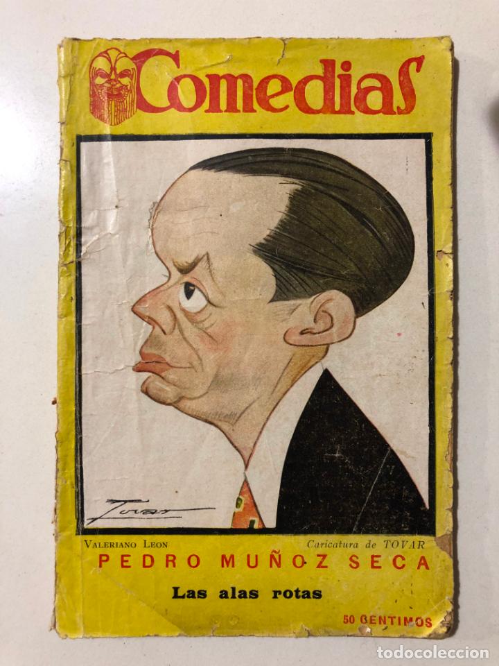 Libros antiguos: PEDRO MU&Ntilde;OZ SECA. LAS ALAS ROTAS. COMEDIA DRAM&Aacute;TICA EN TRES ACTOS. 1923 - Foto 1