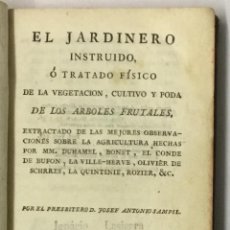 Libros antiguos: EL JARDINERO INSTRUIDO Ó TRATADO FÍSICO DE LA VEGETACION, CULTIVO Y PODA DE LOS ARBOLES FRUTALES, EX