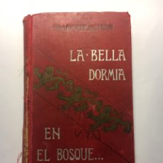 Libros antiguos: LIBRO LA BELLA DORMÍA EN EL BOSQUE. Lote 149369258
