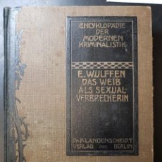 Libros antiguos: ANTIGUO LIBRO DE DR. ERICH WULFFEN: DAS WEIB ALS SEXUALVERBRECHERIN. P. LANGENSCHEIDT, BERLIN, 1923.