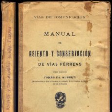 Libros antiguos: ALBERTI, TOMÁS DE. MANUAL DE ASIENTO Y CONSERVACIÓN DE VIAS FÉRREAS. 1913.. Lote 149821278