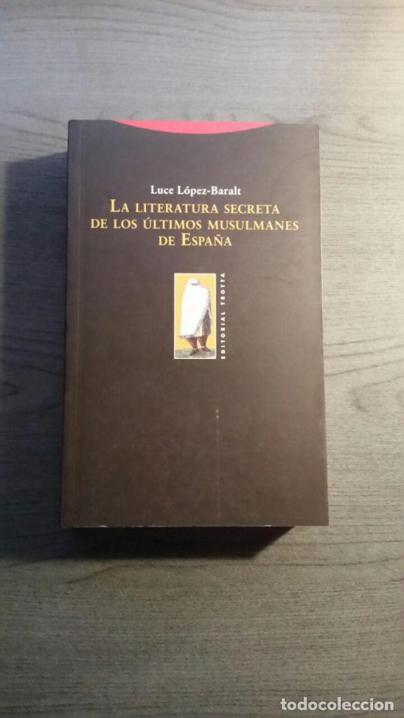 Libri antichi: La literatura secreta de los &uacute;ltimos musulmanes de Espa&ntilde;a