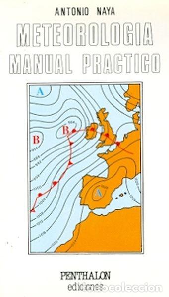 Antiquarische B&uuml;cher: Meteorolog&iacute;a. Manual pr&aacute;ctico. Iniciaci&oacute;n a la meteorolog&iacute;a aplicada