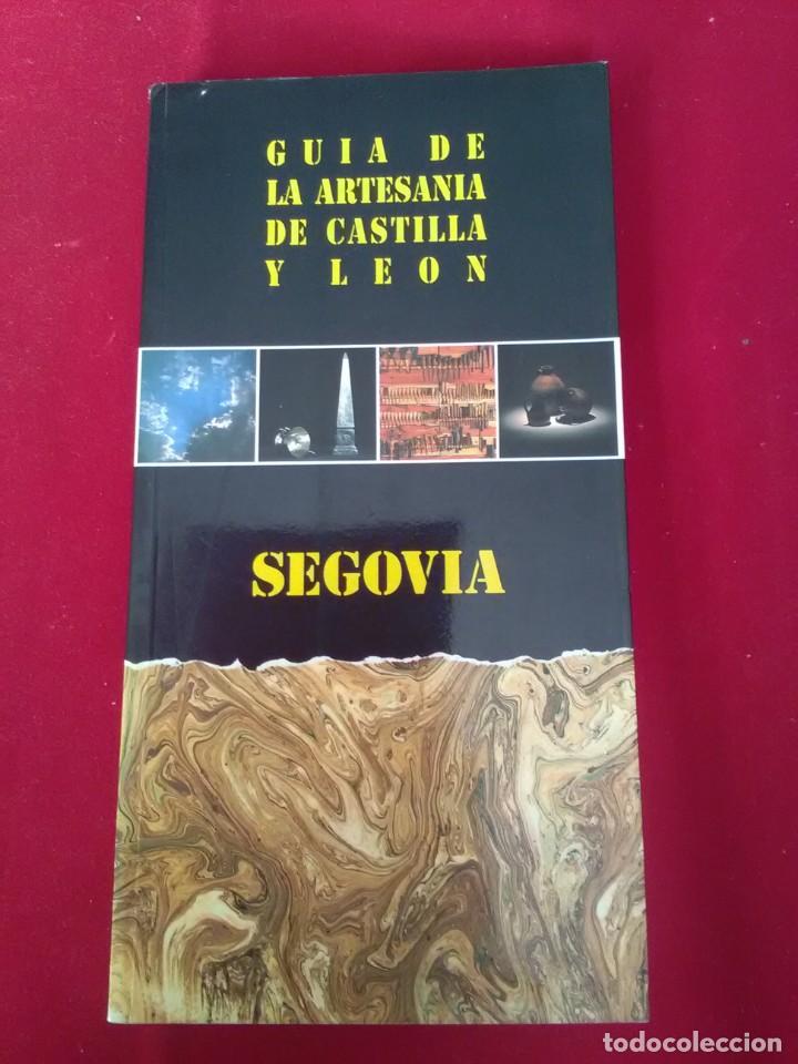 Libros antiguos: Gu&iacute;a de artesan&iacute;a de Castilla y Le&oacute;n SEGOVIA . Cer&aacute;mica madera metal piedra vidrio joyer&iacute;a instrumen