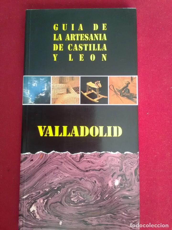 Libros antiguos: Gu&iacute;a de artesan&iacute;a de Castilla y Le&oacute;n VALLADOLID. 285 p&aacute;ginas y m&aacute;s de 1 kg en conocimiento y evoluci