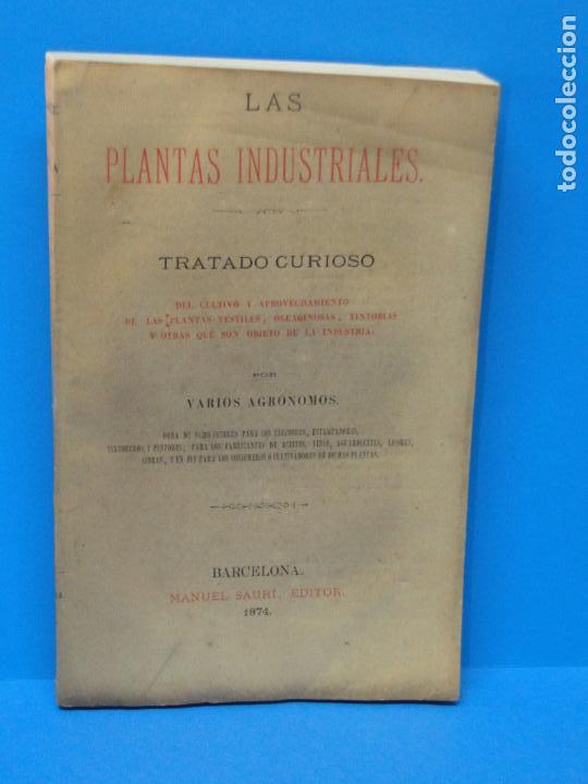 Antiquarische B&uuml;cher: LAS PLANTAS INDUSTRIALES. Tratado curioso del cultivo y aprovechamiento de las plantas textiles, ole