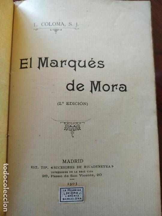 Libros antiguos: EL MARQUES DE MORA (1903) - 2&ordf; edici&oacute;n - L. Coloma, S. J. - Foto 2