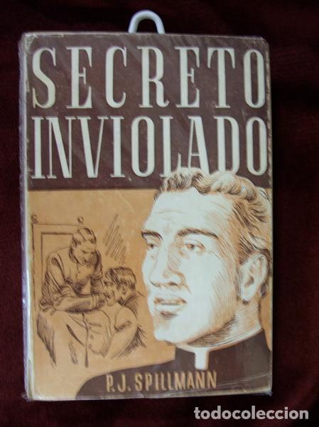 Libros antiguos: SPILLMANN, Jos&eacute; - Secreto inviolado. - Foto 1