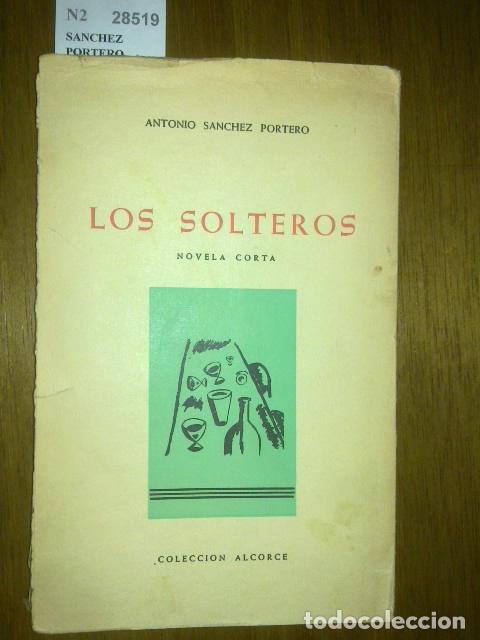 Libros antiguos: SANCHEZ PORTERO, Antonio - LOS SOLTEROS. NOVELA CORTA - Foto 1