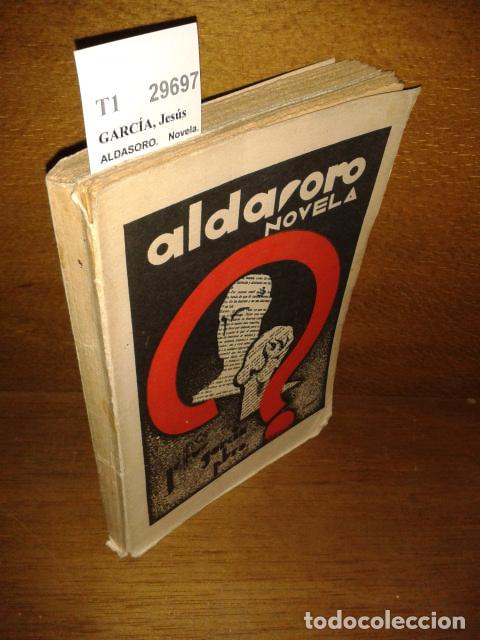 Libros antiguos: GARC&Iacute;A, Jes&uacute;s - ALDASORO. Novela. - Foto 1