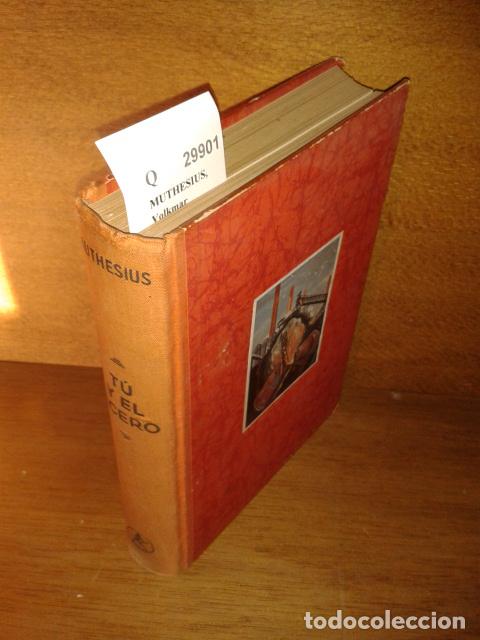 Libros antiguos: MUTHESIUS, Volkmar - TU Y EL ACERO. DESARROLLO Y PODERIO UNIVERSAL DE LA SIDERURGIA. Version espa&ntilde;ol - Foto 1