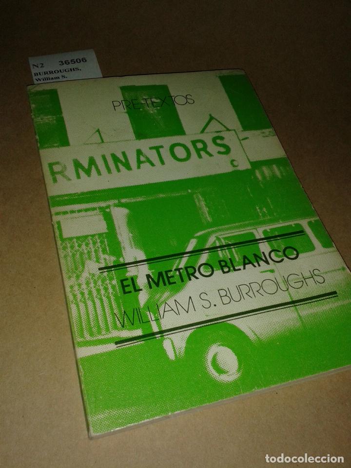 Libros antiguos: BURROUGHS, William S. - EL METRO BLANCO - Foto 1