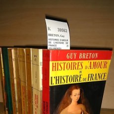 Libros antiguos: BRETON, GUY - HISTOIRES DAMOUR DE LHISTOIRE DE FRANCE (9 VOLUMENES). Lote 151820369