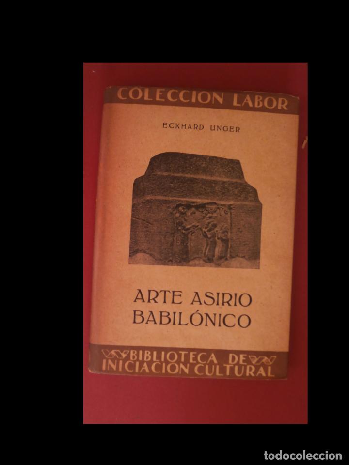 Libros antiguos: Arte asirio babil&oacute;nico. Eckhard Unger - Foto 1