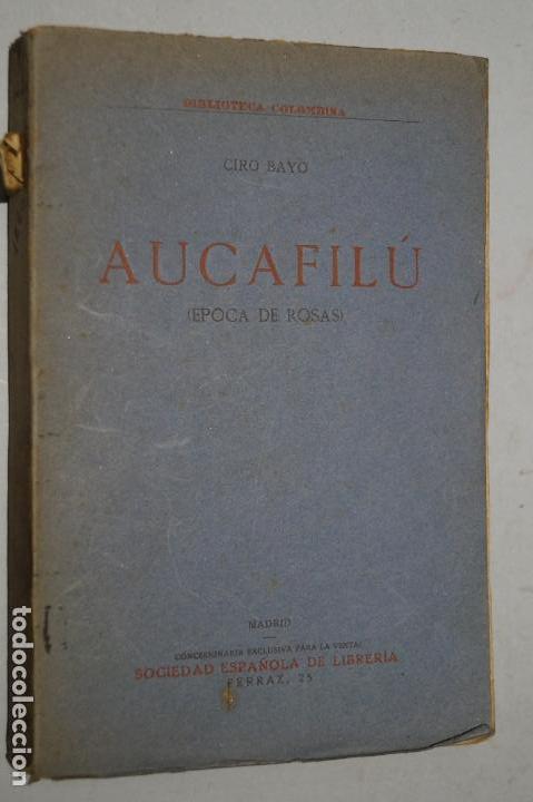 Libros antiguos: AUCAFIL&Uacute; (EPOCA DE ROSAS). CIRO BAYO. - Foto 1