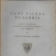 Libros antiguos: SANT VICENS DE SARRIÀ. DADES I CLARÍCIES REFERENTS A LA HISTÒRIA D' AQUESTA VILA I PARRÒQUIA / F. DE