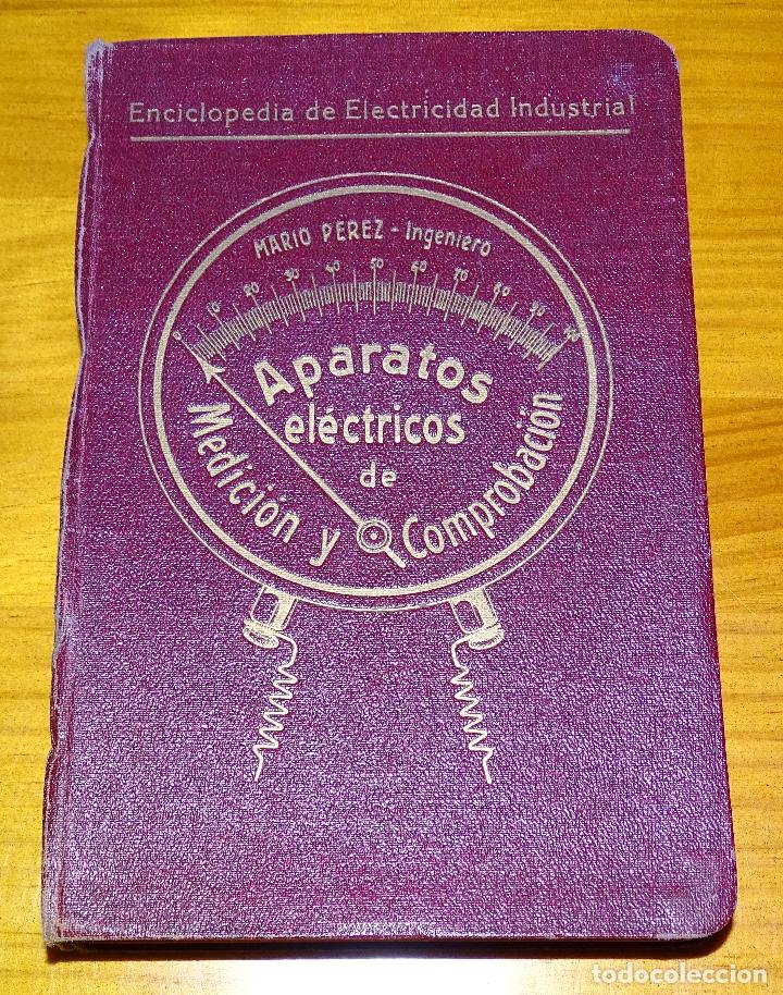 Livres anciens: Aparatos el&eacute;ctricos de medici&oacute;n y comprobaci&oacute;n. Mario P&eacute;rez.