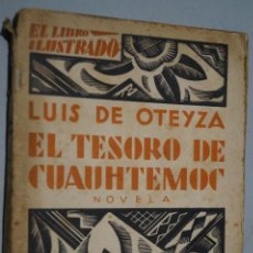 Libros antiguos: EL TESORO DE CUAUHTEMOC. LUIS DE OTEYZA. 1932. Lote 153626894