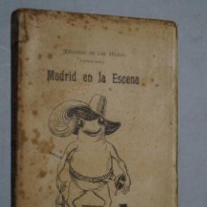 Libros antiguos: MADRID EN LA ESCENA. DIONISIO DE LAS HERAS.. Lote 153632586