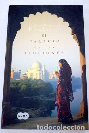 Libros antiguos: El Palacio de las Ilusiones. Chitra Banerjee Divakaruni - Foto 1