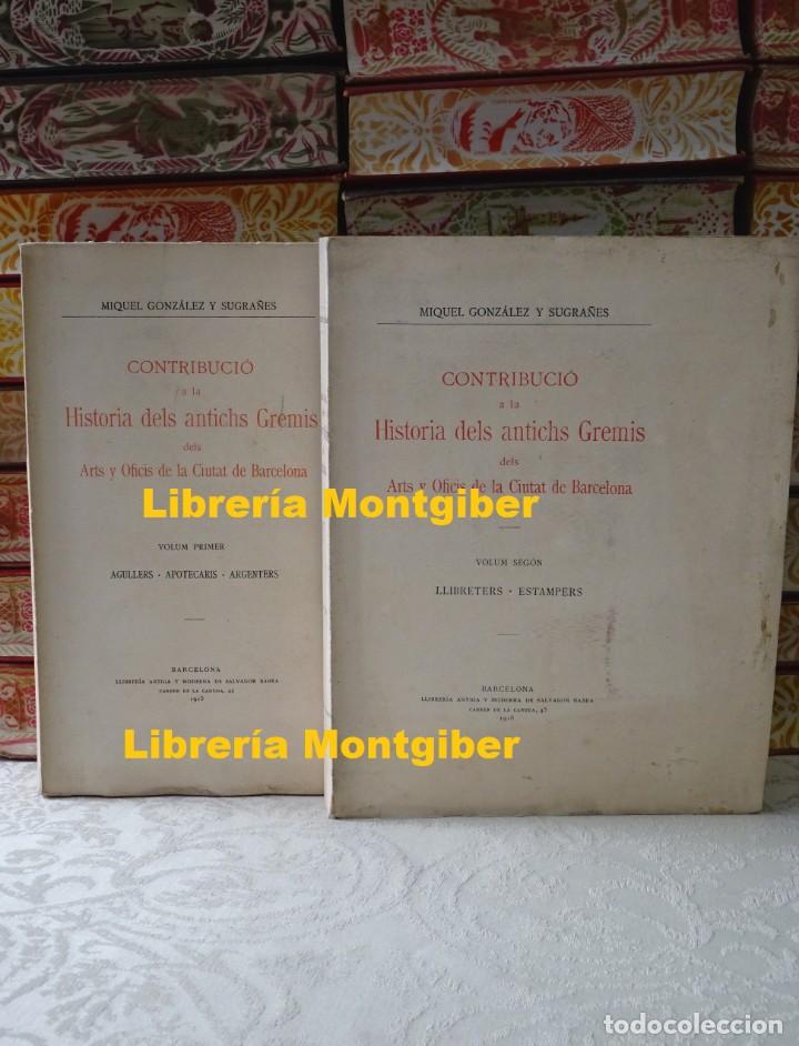 Livres anciens: CONTRIBUCI&Oacute; A LA HIST&Ograve;RIA DELS ANTICHS GREMIS DELS ARTS Y OFICIS DE LA CIUTAT DE BARCELONA . ( Vol I