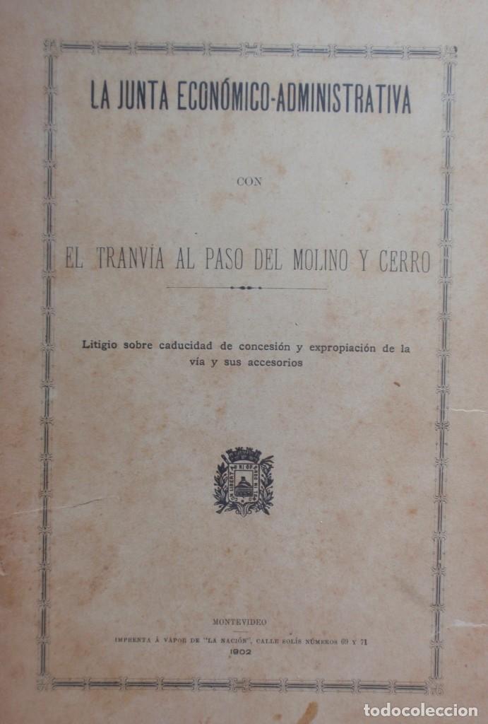 Libros antiguos: Litigio Tranvia Paso Molino Y Cerro 1902 Junta Economico Administrativa  Pleito Montevideo
