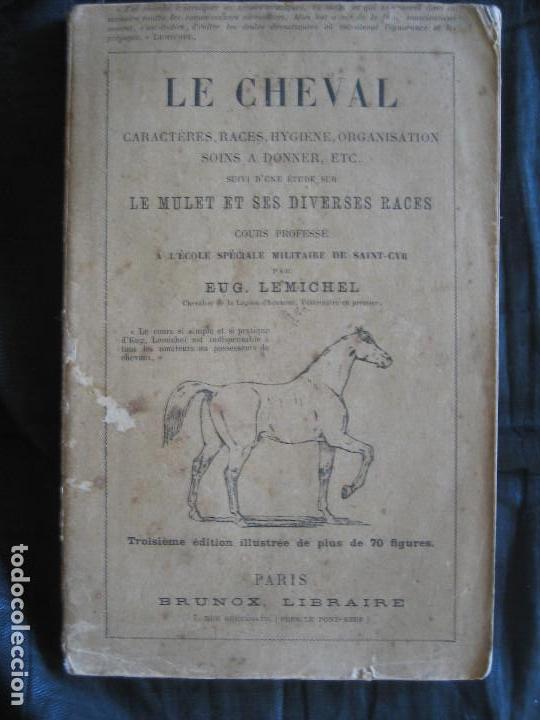 Livres anciens: Eug. Lemichel: Le cheval et le mulet. Caracteres, races, hygiene, organisation... A&ntilde;o 1872