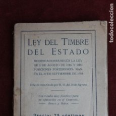 Libros antiguos: LIBRO LEY DEL TIMBRE DEL ESTADO, 1918, EDITORIAL MUNDO LATINO, MADRID. Lote 154848562