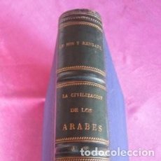 Libros antiguos: LA CIVILIZACIÓN DE LOS ÁRABES - LE BON, GUSTAVO 1886 MONTANER L112. Lote 155518146