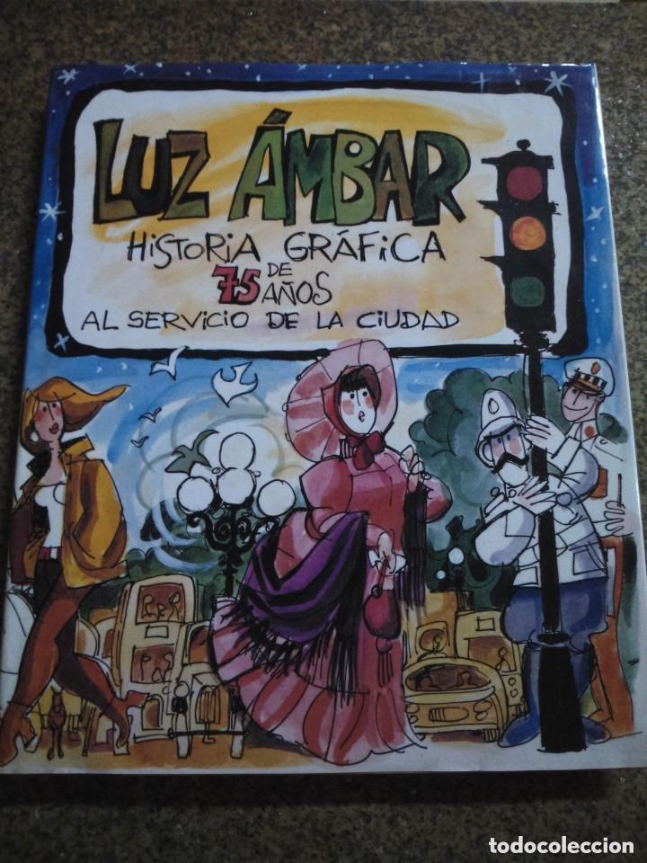 Old books: LUZ AMBAR. HISTORIA GRAFICA DE 75 A&Ntilde;OS AL SERVICIO DE LA CIUDAD -- 2007 -- EDICIONES LA LIBRERIA