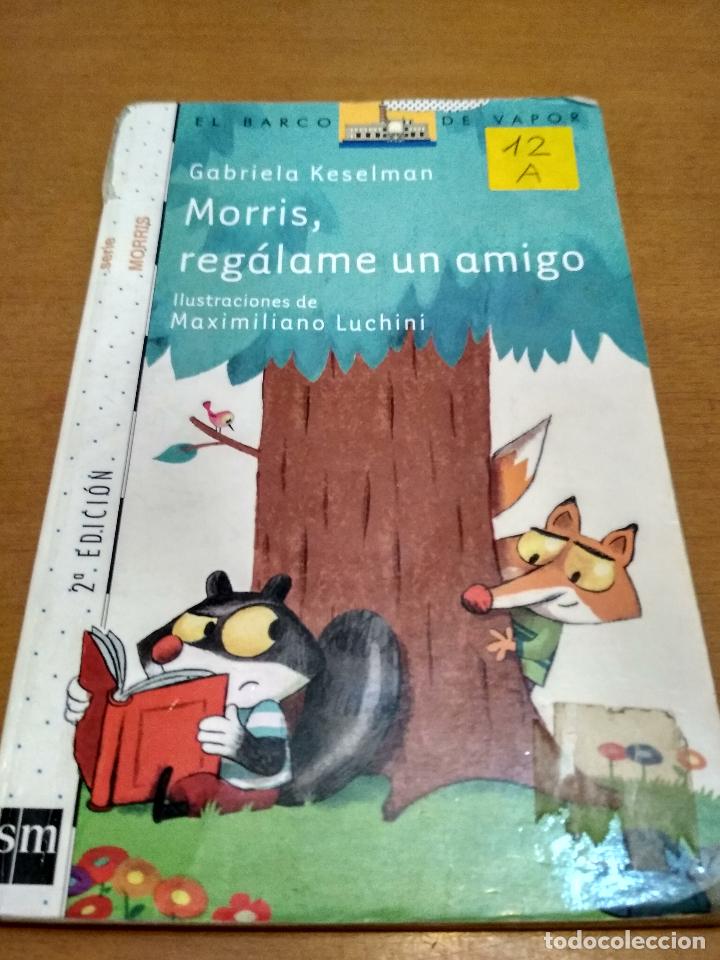 Libros antiguos: Morris ,reg&aacute;lame un amigo - Foto 1