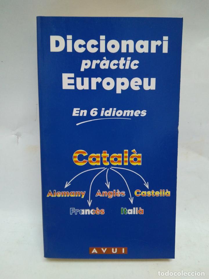 Libros antiguos: LIBRO -  DICCIONARI PR&Agrave;CTIC EUROPEU - EN 6 IDIOMES - AVUI / N-8464 - Foto 1